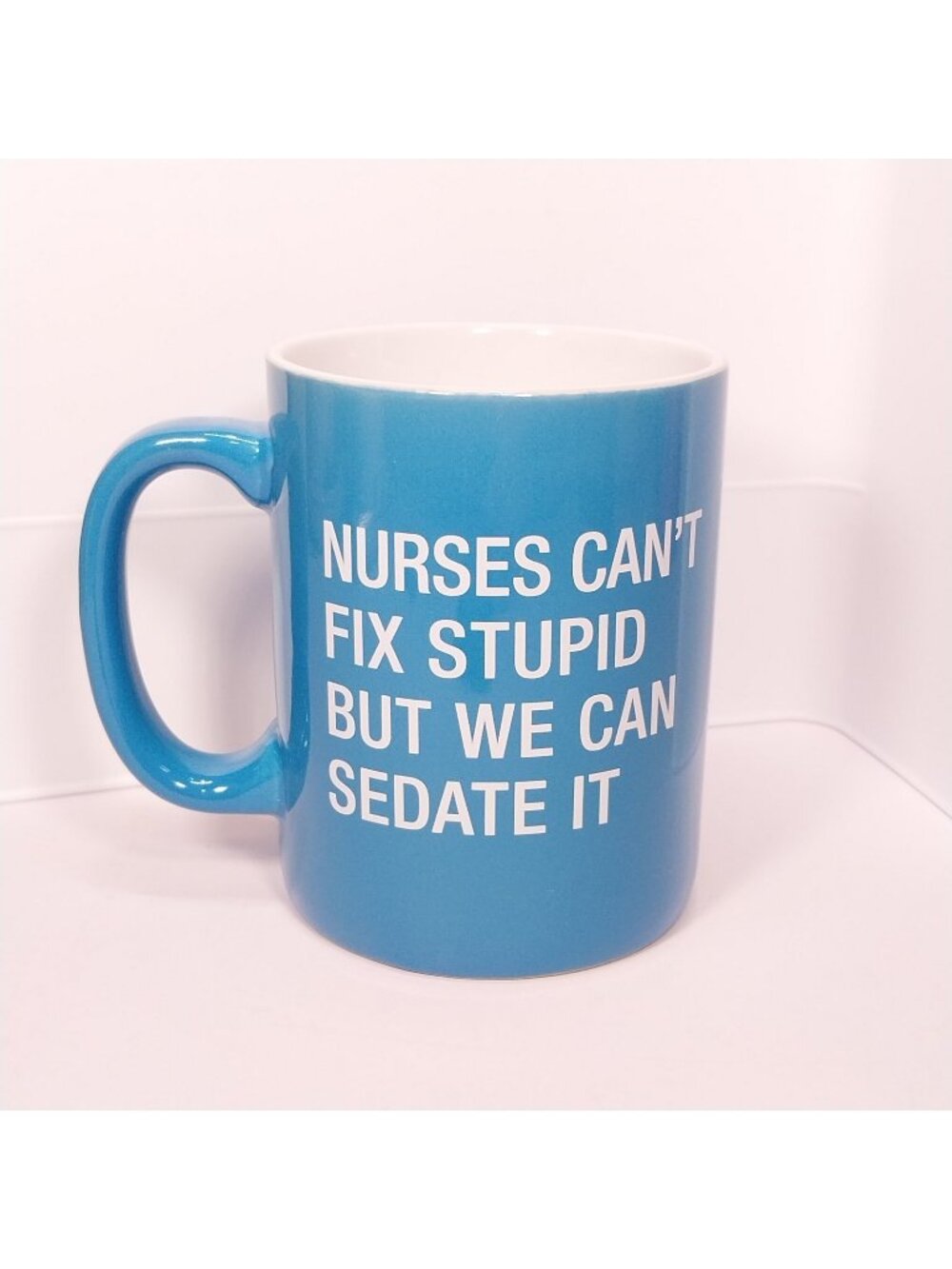 Nurses can't fix stupid, but we can sedate it - Funny Coffee Mug Gift LPN, RN